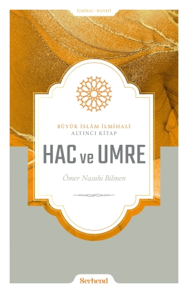 Büyük İslâm İlmihali - Hac ve Umre - Serhend Yayınları