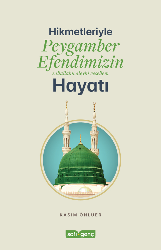 Hikmetleriyle Peygamber Efendimizin Hayatı - 1