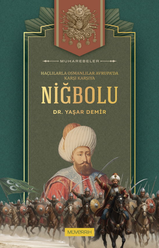 Niğbolu Savaşı: Haçlılarla Osmanlılar Avrupa’da Karşı Karşıya - 1
