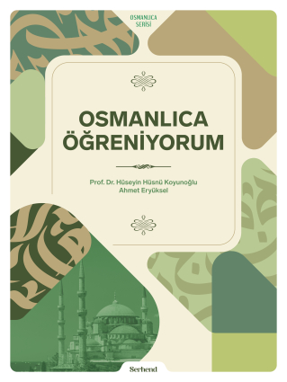 Osmanlıca Öğreniyorum - Serhend Yayınları