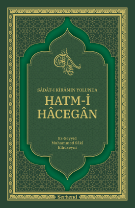 Sâdât-ı Kirâmın Yolunda Hatm-i Hâcegân (SERT KAPAK) - 1
